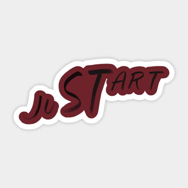 Just start quote design , Inspirational quotes, Self-Growth, Power Design, Motivation saying, Motivational Shirt, Motivation Slogan, Gift Sticker by HSA.Awesome.Designs 